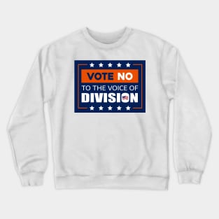 Vote No To The Voice Of Division Crewneck Sweatshirt